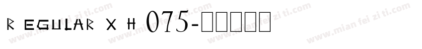 Regular XH075字体转换